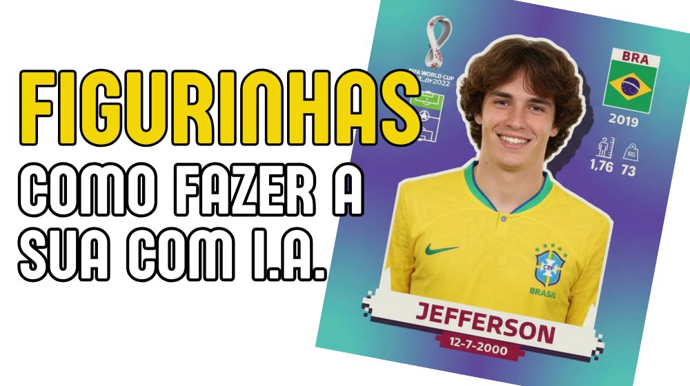 Como Criar Figurinha da Copa com Seu Rosto Usando Inteligência Artificial