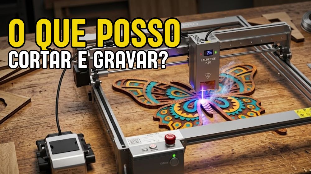 Guia Completo de Materiais para Laser de Diodo: O que Cortar, Gravar e Como Configurar Sua Máquina